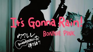 It’s Gonna Rain! - BONNIE PINK [Ukulele Cover]