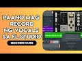 Paano Mag Record Ng Vocals Sa FL Studio BEGINNERS GUIDE