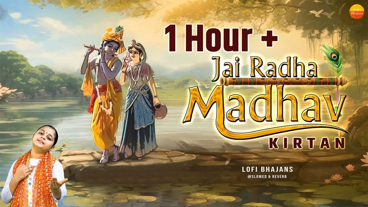 1 Hour+ Jai Radha Madhav Kirtan - जय राधा माधव - Radha Krishna Dhun राधा कृष्णा कीर्तन @lofibhajans