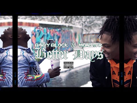 Baby Block Ft. Monster - "Better Days" A Visual by Al