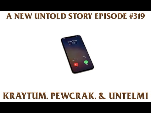Krayytum, Pewcrak, & Untelmi - A New Untold Story: Ep. 319