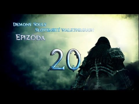Demon's Souls Slovenský walkthrough - ep.20: Stonefang Tunnel 3 - Finále