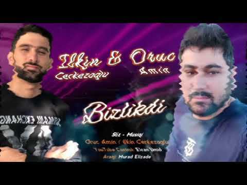 İlkin Cerkezoglu ft Oruc Amin - Şeherde Bizlikdi 2022