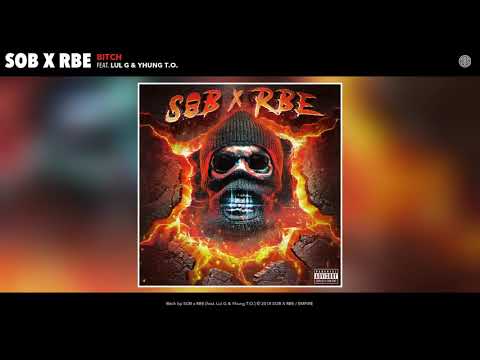 SOB X RBE - Bitch (Audio) | GANGIN II