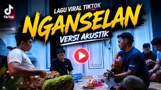 Download lagu VIRAL TIKTOK SONG NGANSELAN ARSYAD AKUSTIK VERSION mp3
