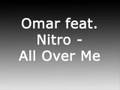 Omar feat. Nitro - All Over Me 