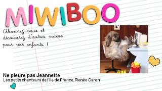 Les petits chanteurs de l'Ile de France, Renée Caron - Ne pleure pas Jeannette