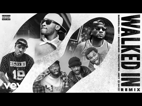 Bankroll Fresh - Walked In (Remix) (Audio) ft. Boochie Boo, Travis Porter & Jeezy