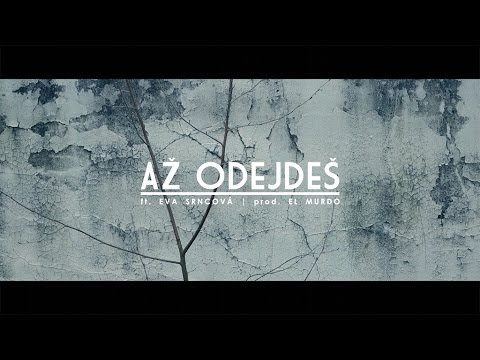 Větší Polovina - AŽ ODEJDEŠ + Eva Srncová (prod. El Murdo) /OFF.VIDEO/