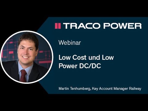 Traco Power Webinar: Die Vorteile von low-cost DC-DC Wandler von Traco Power