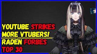 Youtube STRIKES MORE VTUBERS after issues, Vtuber Hiatus', Raden Forbes top 30
