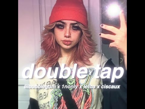 lilbubblegum x 1nonly x letoa x ciscaux - double tap (prod $upreme) // Lyrics