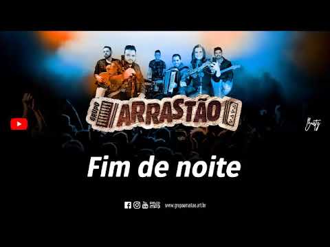 Grupo Arrastão - Fim De Noite #GrupoArrastão #OficialGrupoArrastao