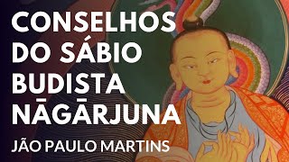 NAGARJUNA e os conselhos de um sábio amigo - João Paulo Martins