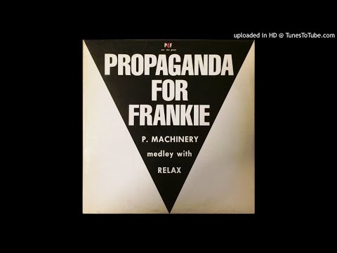 P4F Propaganda For Frankie ‎– Medley ['P.Machinery - Relax']