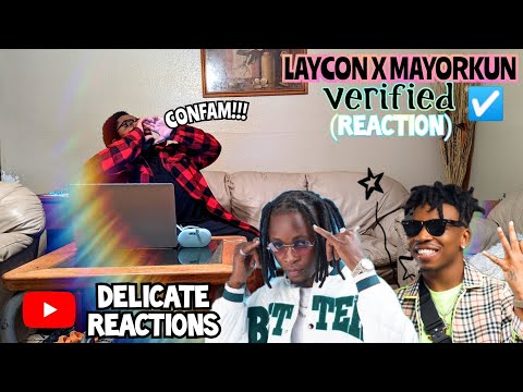 Laycon feat. Mayorkun - Verified (Official Video) |DELICATE REACTIONS|