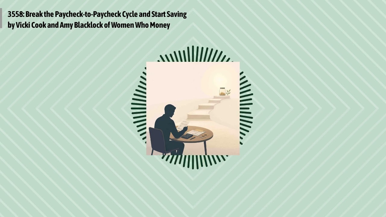 3558: Break the Paycheck-to-Paycheck Cycle and Start Saving by Vicki Cook and Amy Blacklock of...