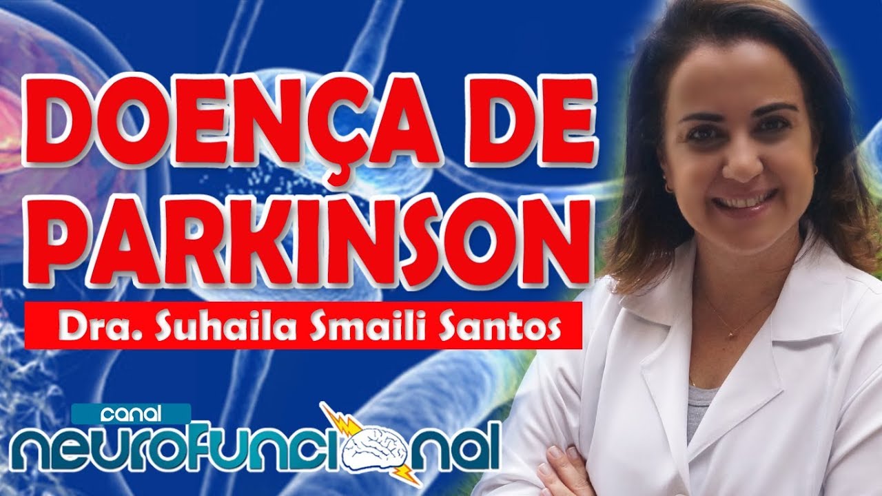 DOENÇA DE PARKINSON (Aula Completa) - Dra Suhaila Smaili