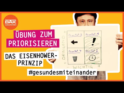 Das Eisenhower-Prinzip | Richtig priorisieren lernen | #gesundesmiteinander | DAK-Gesundheit