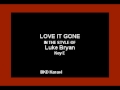 Love It Gone (In the Style of Luke Bryan) (Karaoke with Lyrics)