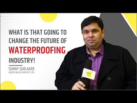 , title : 'What is That Going to Change the Future of Waterproofing Industry | Sunny Surlaker, Assess BuildChem'