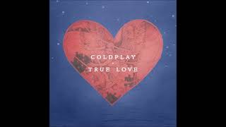 Coldplay - True Love (Audio)