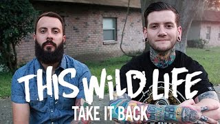 Take It Back - This Wild Life - FREE Download