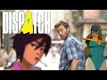 Dispatch Episodes 3 And 4 I M In This Game