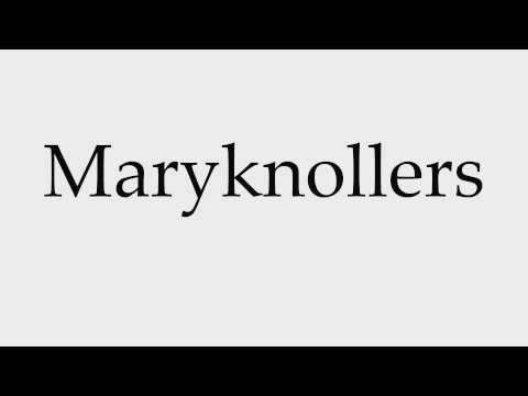 How to Pronounce Maryknollers