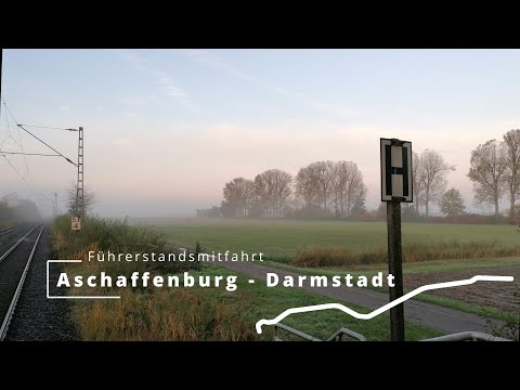 Führerstandsmitfahrt von Aschaffenburg nach Darmstadt
