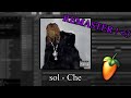How Sol By Che Was Made In 7 Minutes FL STUDIO REMAKE REMASTER