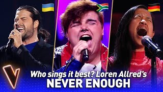 GORGEOUS &#39;NEVER ENOUGH&#39; covers in The Voice | Who sings it best? #10