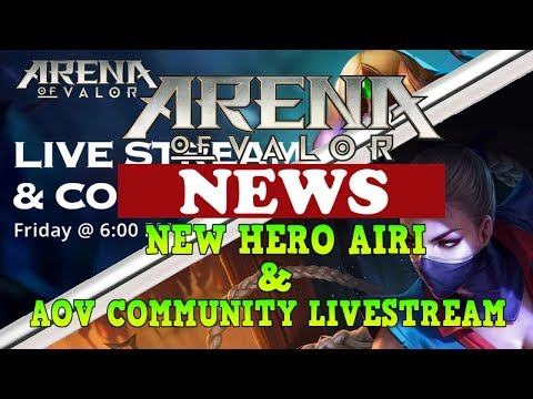 NEW Hero Airi & Arena of Valor Community Stream - Arena of Valor News Ep.7