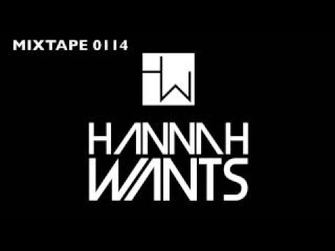 Hannah Wants - Mixtape 0114