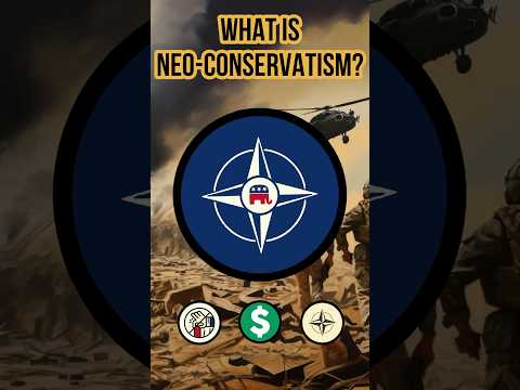 Neo-Conservatism | Ideology Explained