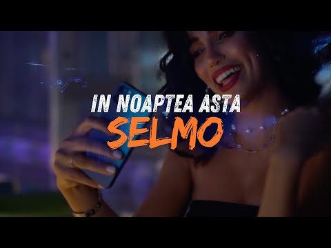 SELMO – ÎN NOAPTEA ASTA 🔥 (Official video 4K)