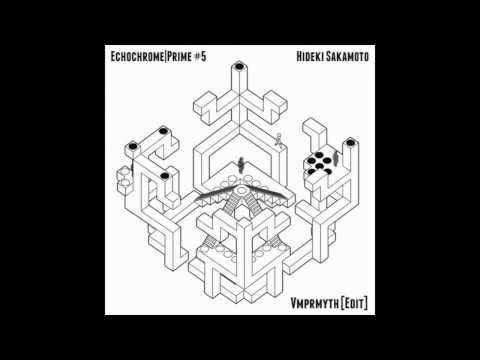 Prime #5 - Echochrome By Hideki Sakamoto [VMPRMYTH Edit]