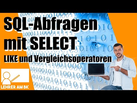 Abfragen in SQL mit SELECT - Teil 2 (AND, LIKE und Vergleichsoperatoren)