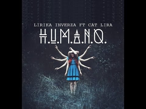 LIRIKA INVERZA | H.U.M.A.N.O. (LYRIC VIDEO) FT CAT LIRA | PROD. GILBERT HYDE