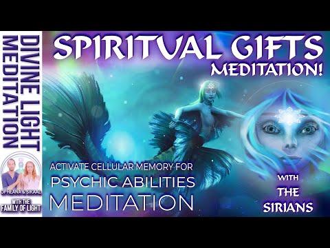 SPIRITUAL GIFTS MEDITATION! ACTIVATE CELLULAR MEMORY for PSYCHIC ABILITIES ~ SIRIANS SIRIAN STARSEED