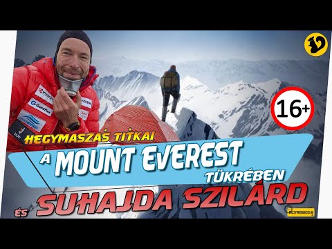 A hegymászás titkai, a MOUNT EVEREST tükrében és SUHAJDA SZILÁRD története – Pacsy Doku