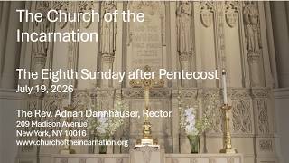 The Eighth Sunday after Pentecost – July 19, 2026