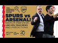 Tottenham Hotspur vs Arsenal Match Preview | Line-Ups, Team News & Predictions | North London Derby