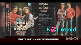 Download lagu Franky & Johny - Untukmu Gadisku full album mp3 Download lagu Franky & Johny - Untukmu Gadisku full album mp3