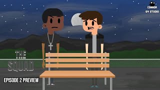 The Squad - Episode 2 Preview Promo | Connor 64 Studio