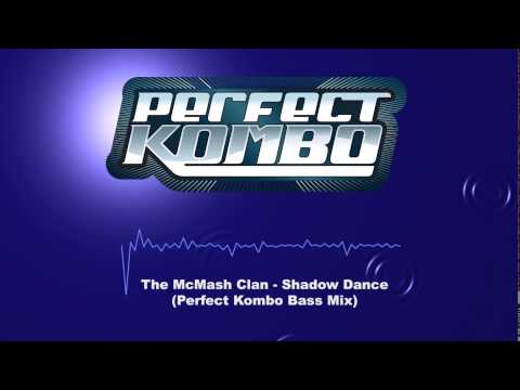 The McMash Clan - Shadow Dance (Perfect Kombo Bass Mix)