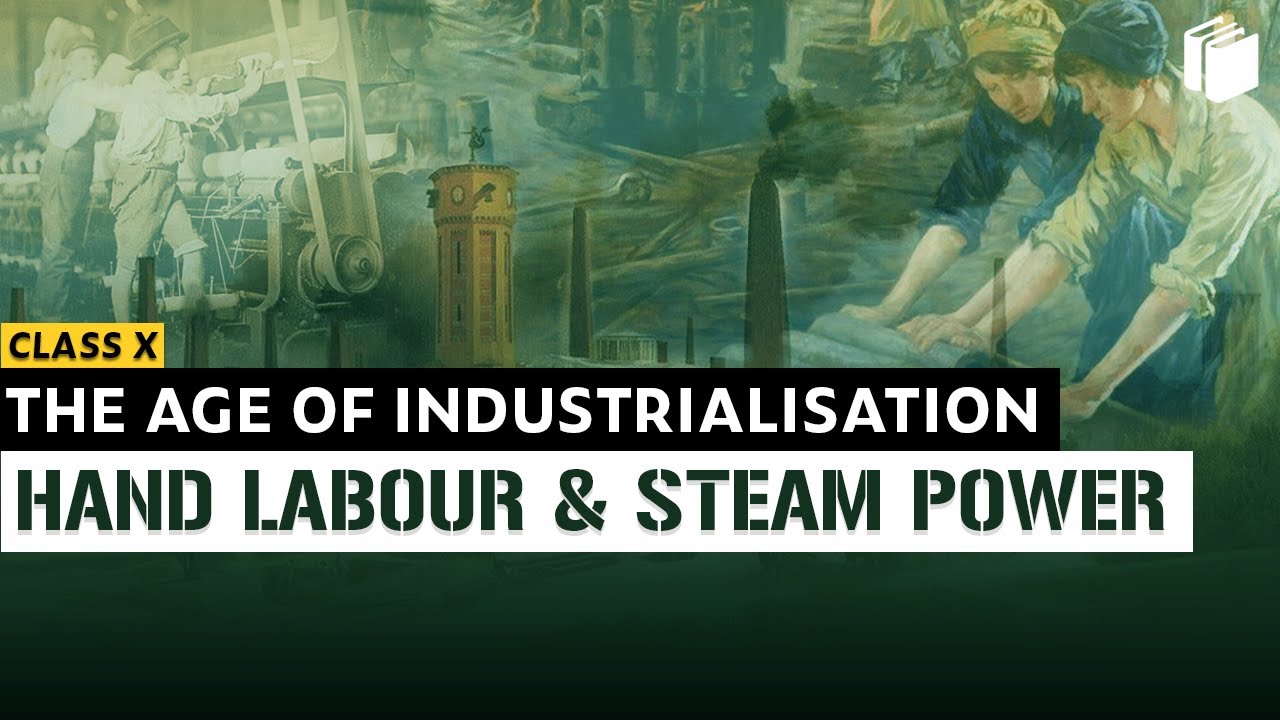 Hand Labour & Steam Power | The Age of Industrialisation | Chapter 5 - History | Class 10 | PuStack