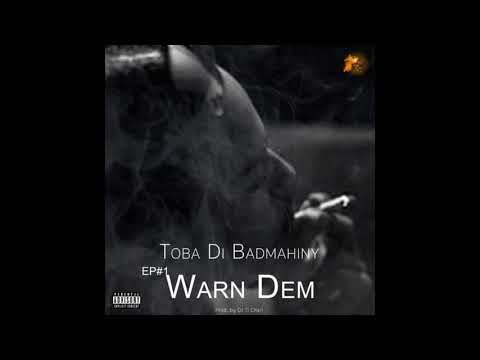 ▶Toba_Di_Badmahiny_hpn -Warn Dem (audio)ft Sainté Squal📲