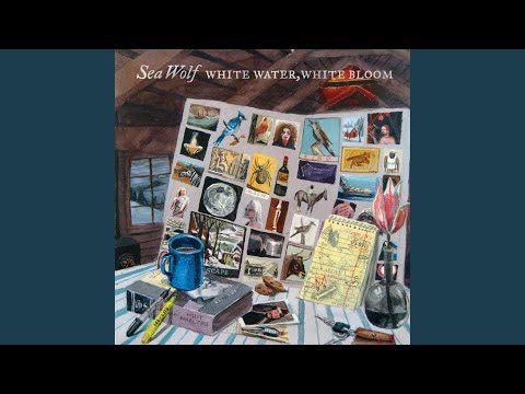 White Water, White Bloom - Sea Wolf