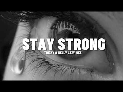 Tricky & Kelly Lazy Dee   Stay Strong Official Audio